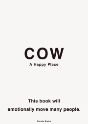 COW
～A Happy Place～
